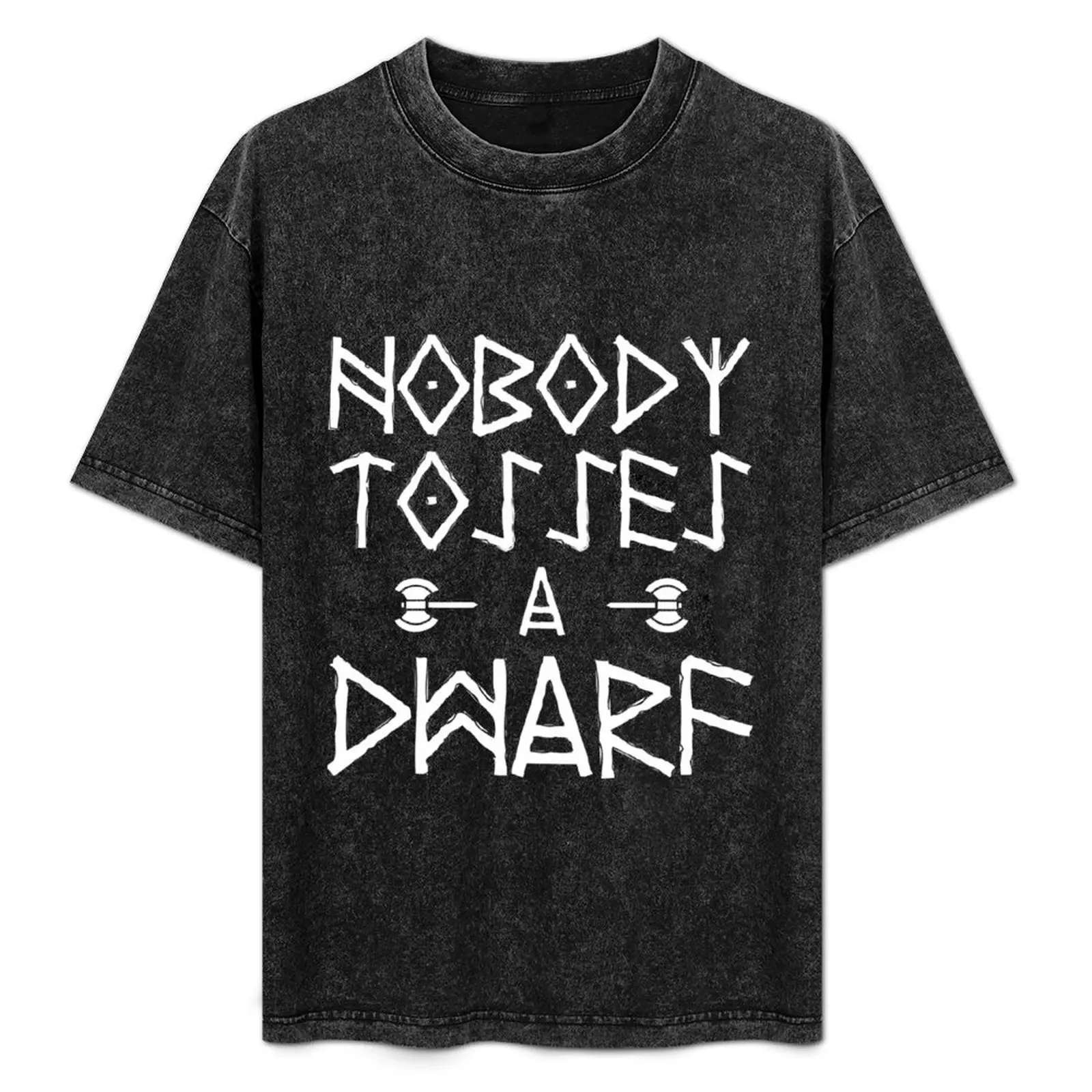 

Nobody Tosses A Dwarf T-Shirt Summer Casual Loose T-Shirt