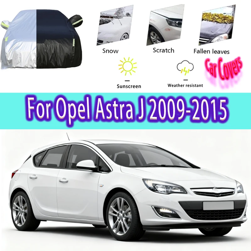 

For Opel Astra J 2009-2015 Outdoor Protection Full Car Covers Snow Cover Sunshade Waterproof Dustproof Exterior Car accessories