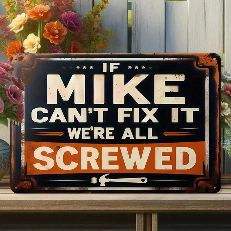 لافتة قصدير "إذا لم تستطيع مايك إصلاحها، نحن جميعا المسمار" - لوحة فنية جدارية مضحكة مع رسم مفتاح ربط، ورشة عمل، لافتة معدنية عتيقة #1