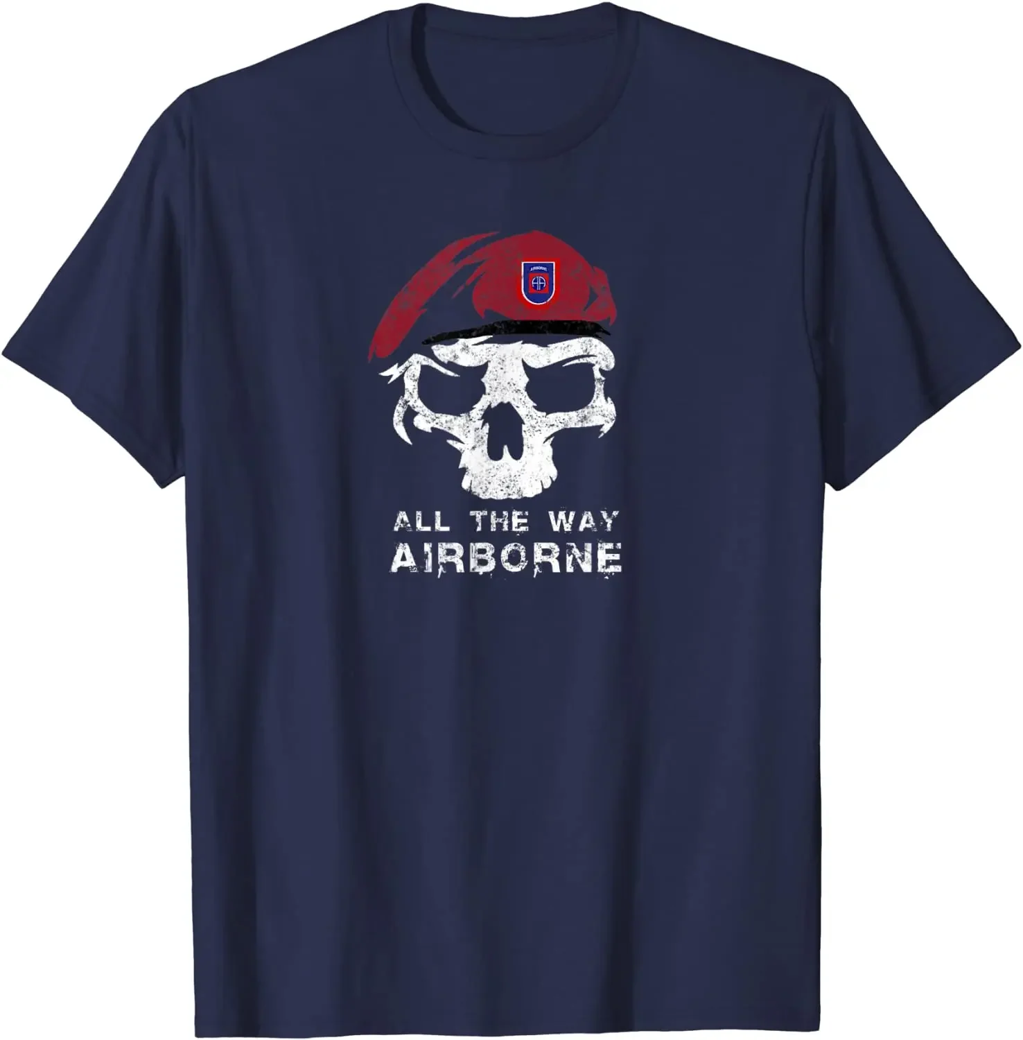 Army 82nd Airborne All The Way Skull Beret Men T-Shirt Short Sleeve Casual O-Neck Harajuku T