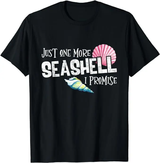 NEW LIMITED Just One More Seashell I Promise Beach Conch Collector T-Shirt Anime Pattern Y2K Summer Brand