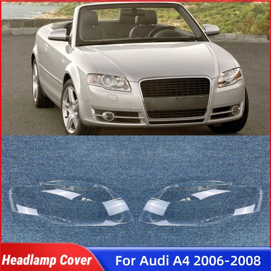

For Audi A4 B7 2006 2007 2008 Car Interior Spare Parts Lampshade Headlamp Shell Car Front Headlight Lens Cover Lights Shell