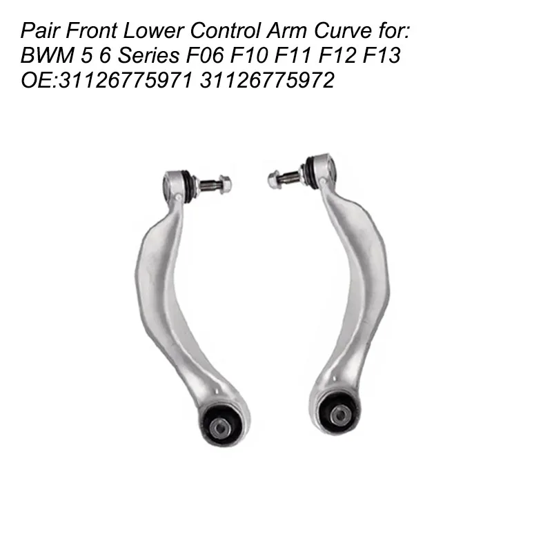 Pair Front Lower Control Arm Curve For BMW 5 6 Series F10 F11 F12 F13 F06 OE: 31126775971 31126775972