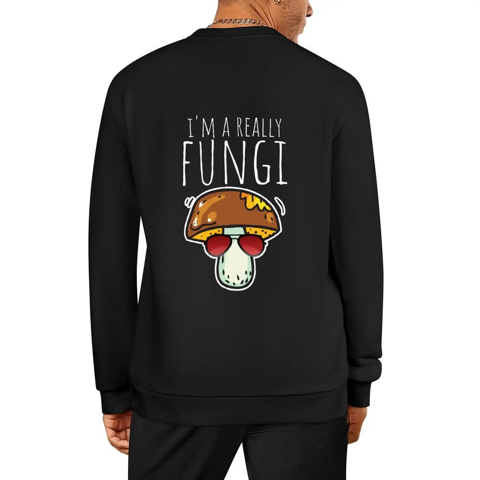 

I'm a really Fungi Word Game Mushroom Lover Pullover men wear japanese style blouse aesthetic sweatshirts