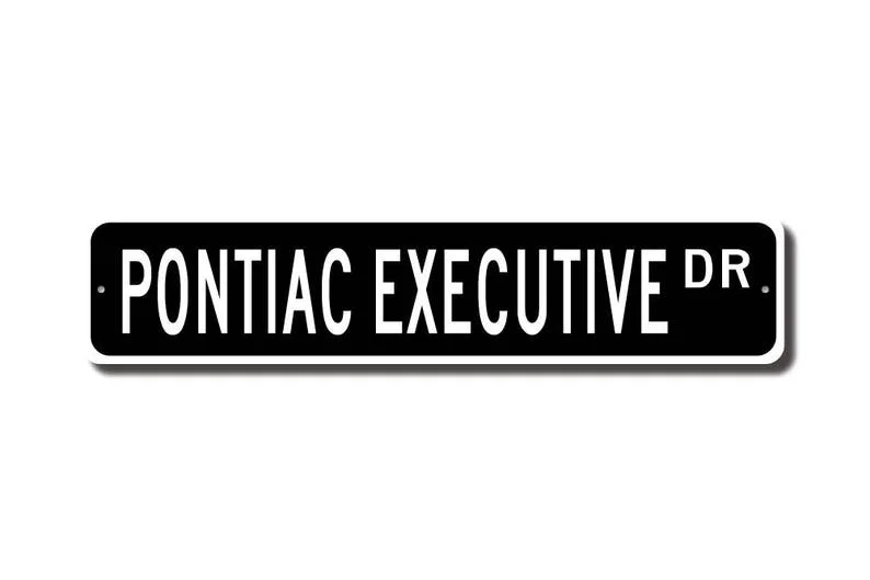 Executive, Pontiac Executive, Pontiac Executive sign,Pontiac Executive gift, vintage car owner, Custom Street Sign, Quality Meta