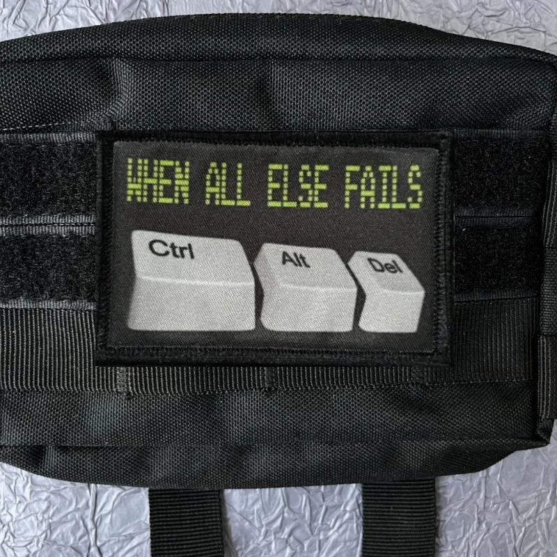 When All Else Fails Ctrl + Alt + Del Morale Badge I\'m Not A Robot Printing Patch Clothes Hook and Loop Tactical Backpack Patches