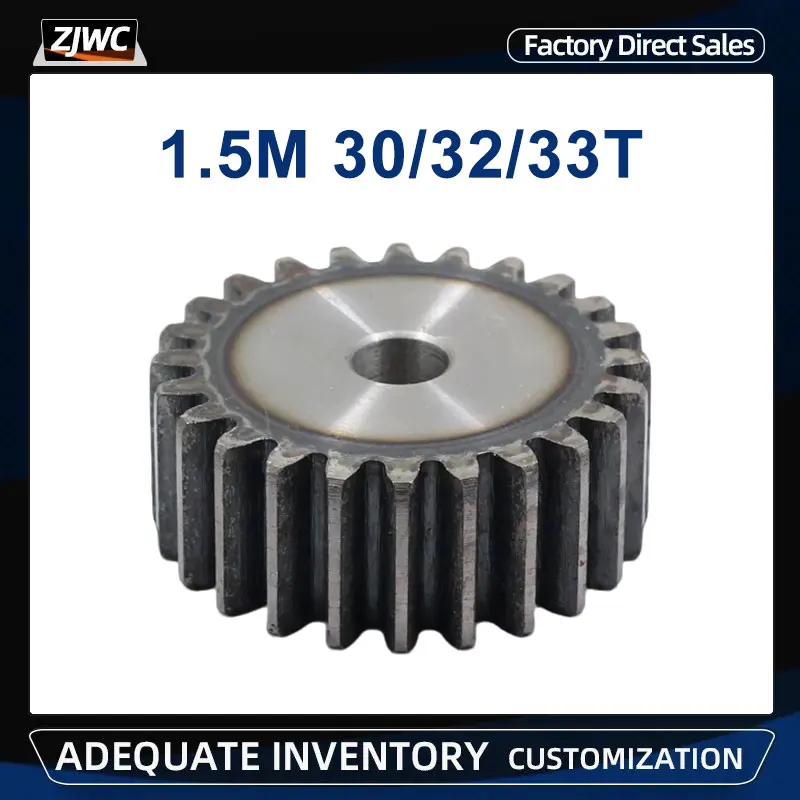 Flat Teeth Gear 1.5M 30T 32T 33T Process Hole 45# Steel Cylindrical Gear Height 15mm High Frequency Quenching Teeth