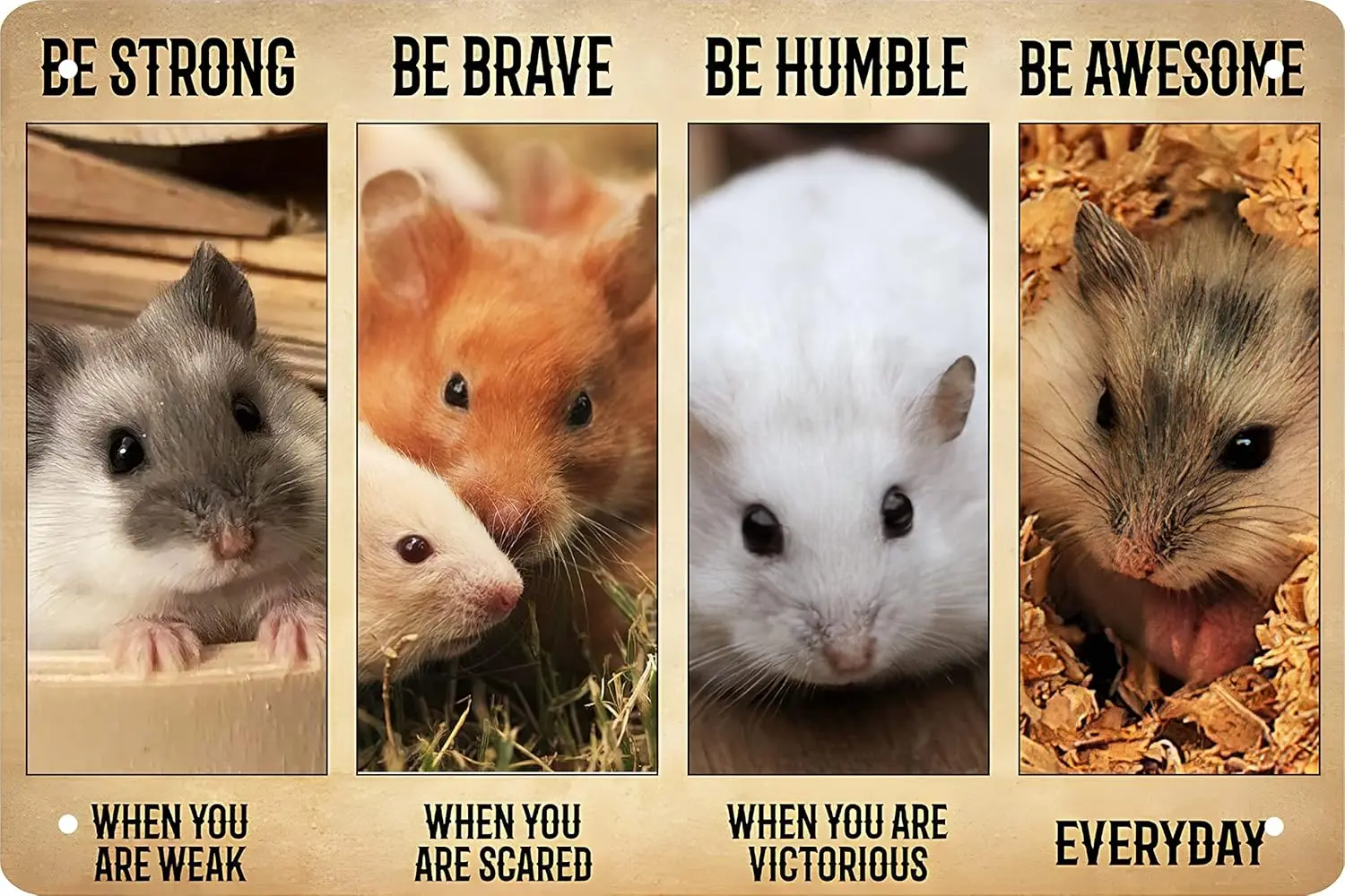 Vintage Hamster Be Strong Be Brave Be Humble Be Badass Aluminium Metal Tin Sign 8x12 Inch Home Poster Bar Pub Decor sign
