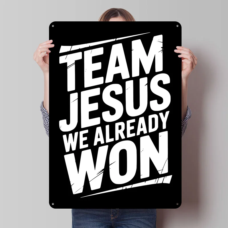 فريق يسوع لقد فزرت بالفعل ملصق معدني علامات معدنية جدار الفن الديكور ديكورات غرفة نوم علامة القصدير المخصصة للديكور المنزل