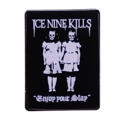 Ice Nine Kills Enjoy Your Slay Pin Brooch Horror Badge