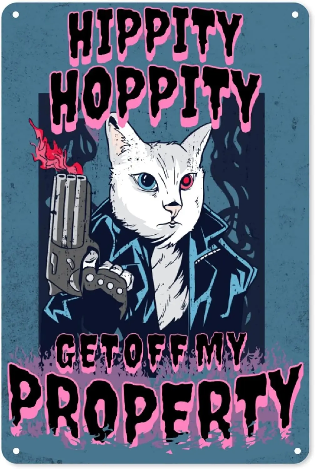 Hippity Hoppity Get off My Property Cat Metal Sign Gifts Wall Decor Funny Tin Signs Wall Art Posters Prints for Home Room Kitche