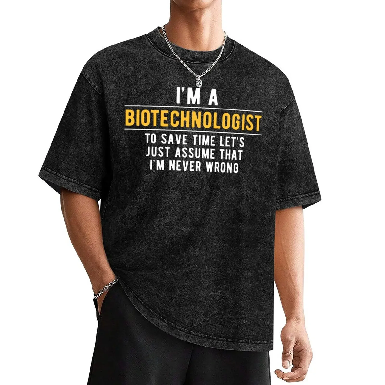 Biotechnology Biotechnologist Witty T-Shirt man clothes sublime big and tall t shirts for men