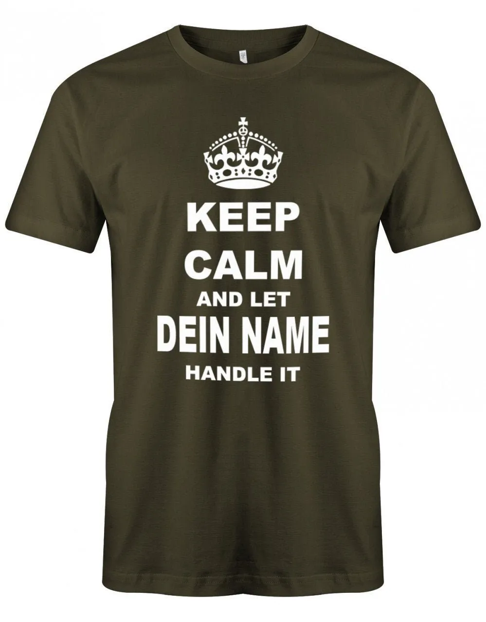 Keep Calm And Let Wunschname Handle It Fun Herren T Shirt