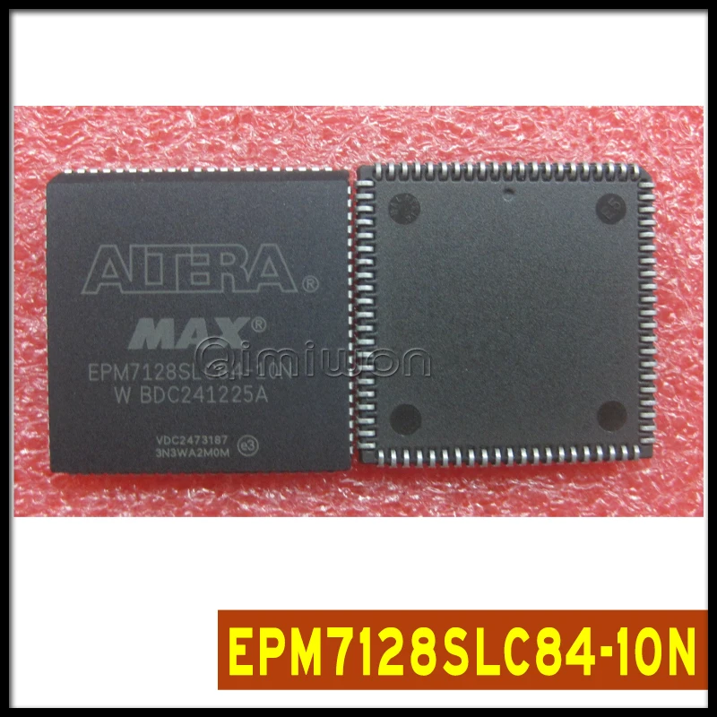 IN STOCK 10PCS/LOT EPM7128SLC84-15N EPM7128SLC84-10N EPM7128SLC84 PLCC-84