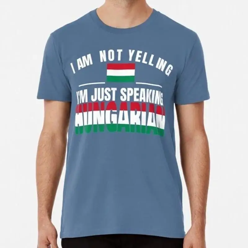I'm Not Yelling Hungarian Flag Merch Size Premium T shirt M 2XL