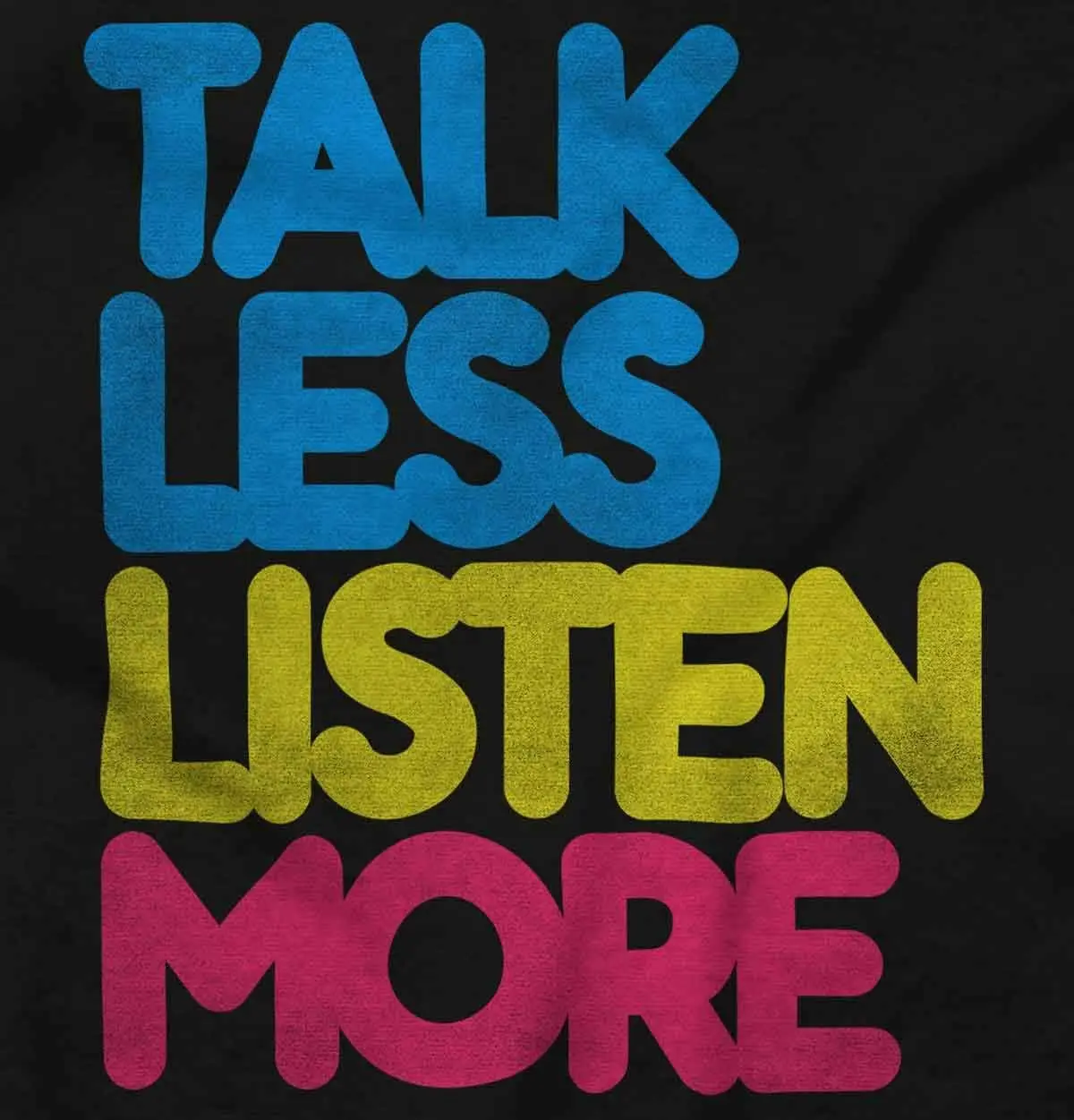 Brisco Brands Talk Less Listen More Inspirational Graphic T Shirt Men or Women