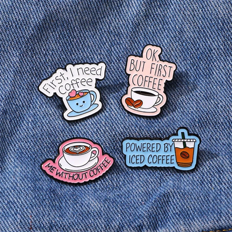 Beans First Coffee Power By Ice Coffee Me Without Creative Coffee Badge Punk Brooch Jewelry I Need Coffee Metal Pin Love Coffee