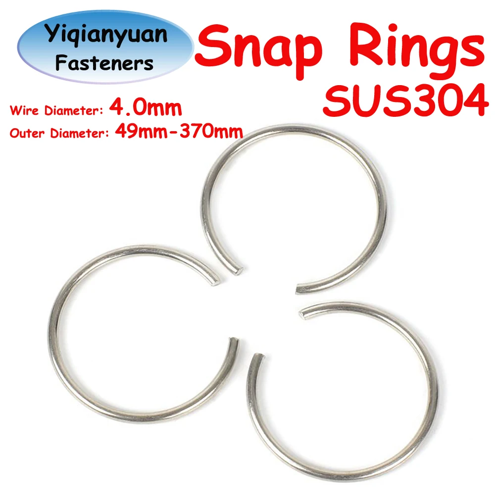 Yiqianyuan Wire Diameter 4.0mm SUS304 Stainless Steel Round Wire Snap Rings for Hole Retainer Circlips for Shaft OD=49mm~370mm