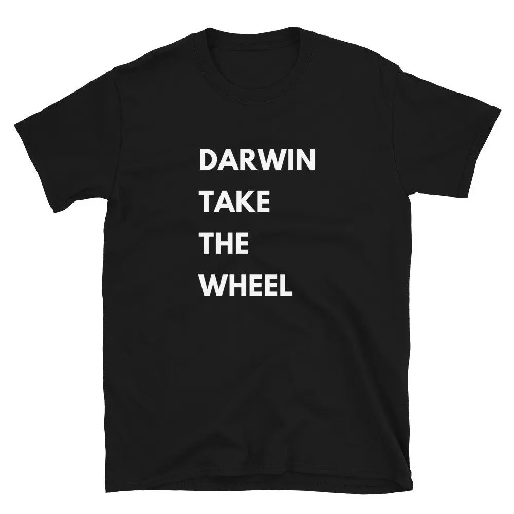 Darwin Take the Wheel  T Shirt Science is Real Trust