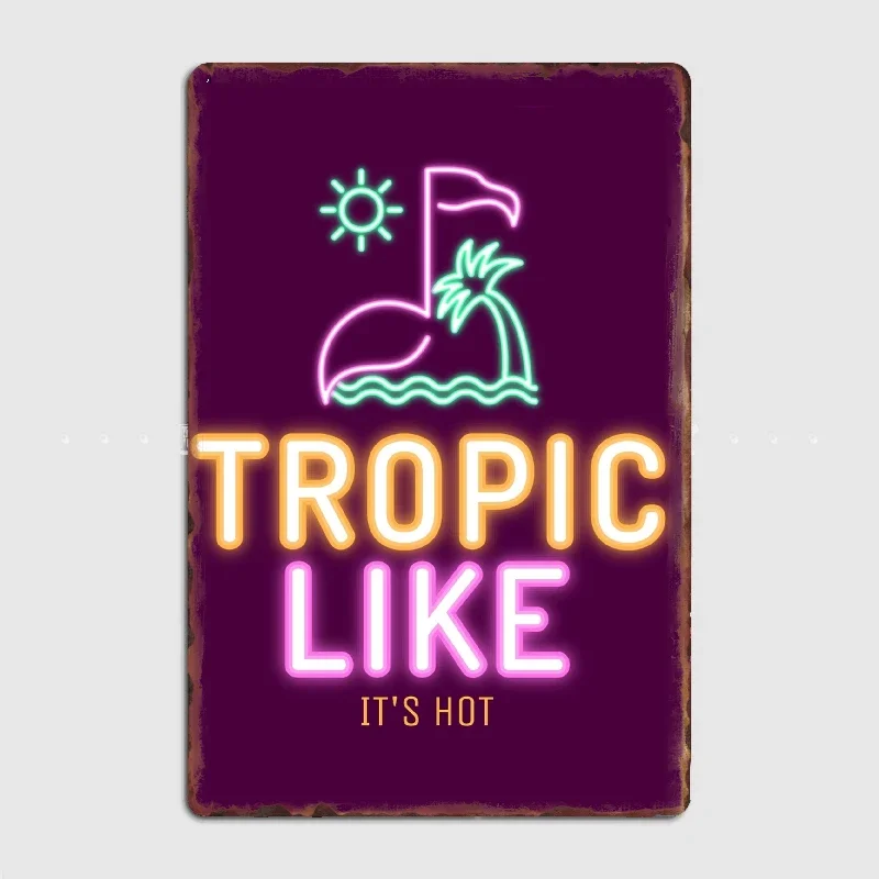 

Tropic Like It's Hot Neon Flamingo Metal Plaque Poster Garage Decoration Living Room Cinema Living Room Custom Tin Sign Poster