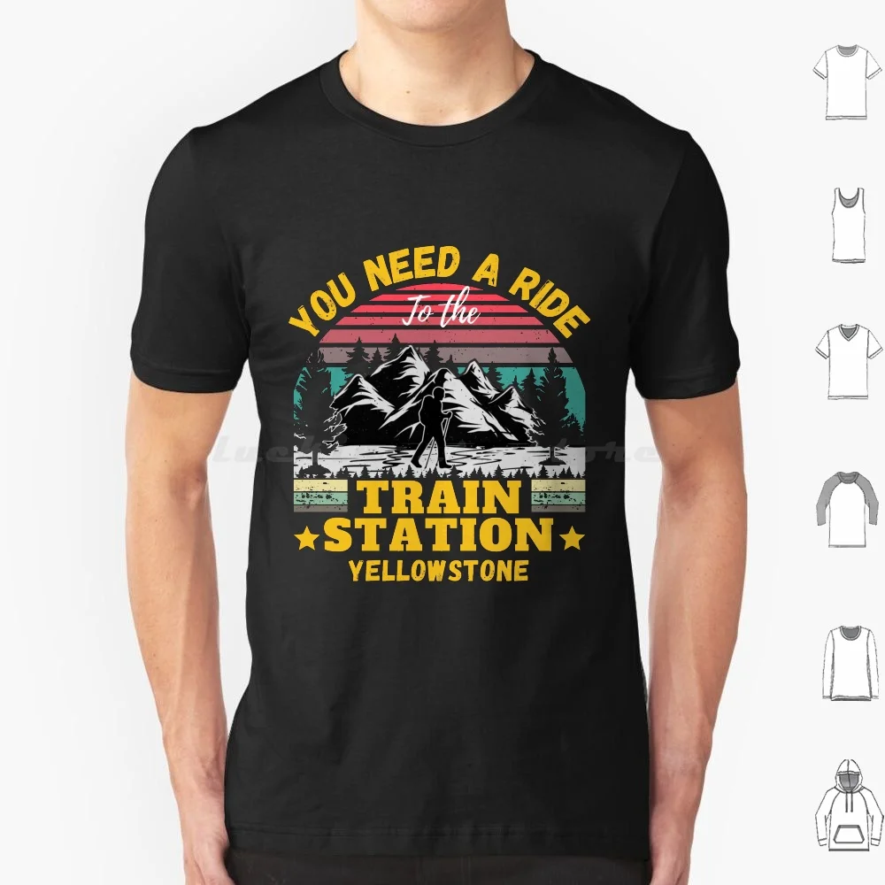 Yellowstone You Need A Ride To The Train Station T Shirt Men Women Kids 6Xl Yellowstone You Need A Ride To The Train Station