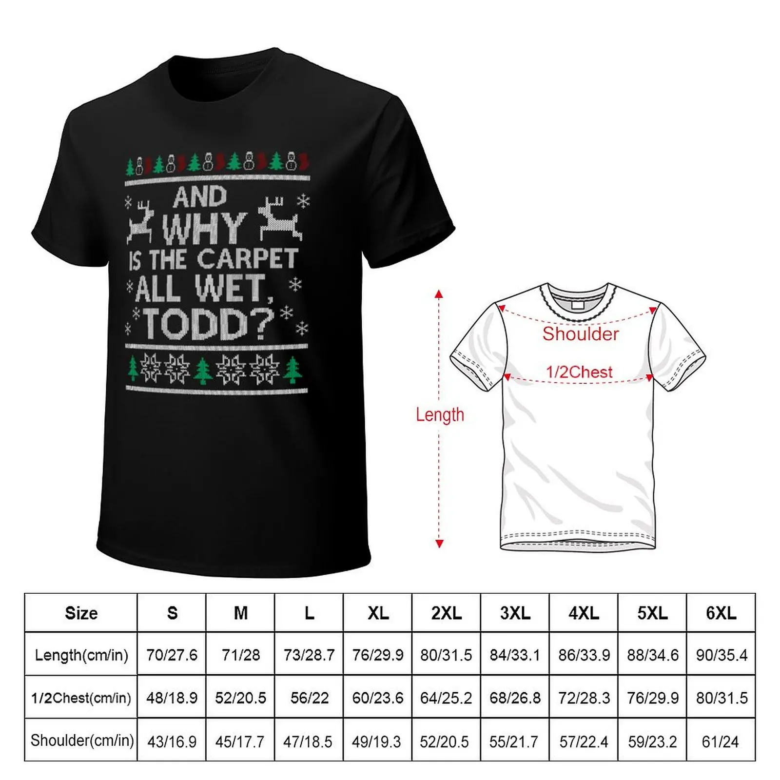 And why is the carpet all wet, Todd? T-Shirt Plus Size Lightweight Tee Shirt