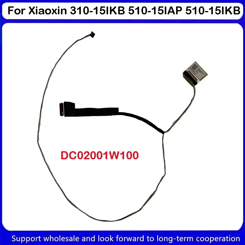 Cabo do painel LCD para Lenovo Xiaoxin, linha da tela, 310-15IKB, 510-15IAP, 510-15IKB, 510-15ISK, DC02001W100, DC02001W110, DC02001W120, novo