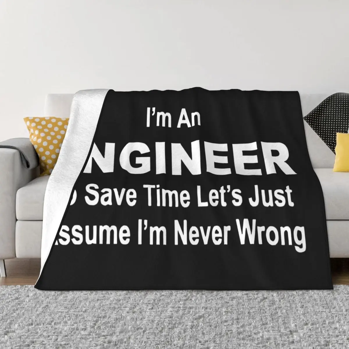 Engineer Never Wrong Sweater Mens Technician Engineering Sweater Funny Idea Throw Blanket