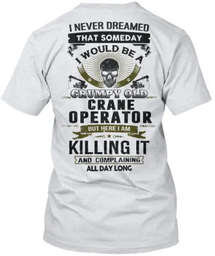 Crane Operator T-Shirt Made in the USA Size S to 5XL