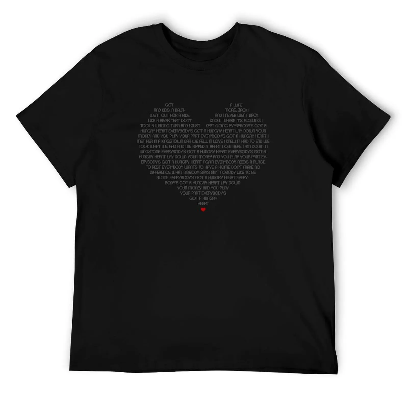 

Hungry Heart T-Shirt man t shirt luxury man t shirt heavy cotton t shirt for man T-Shirt