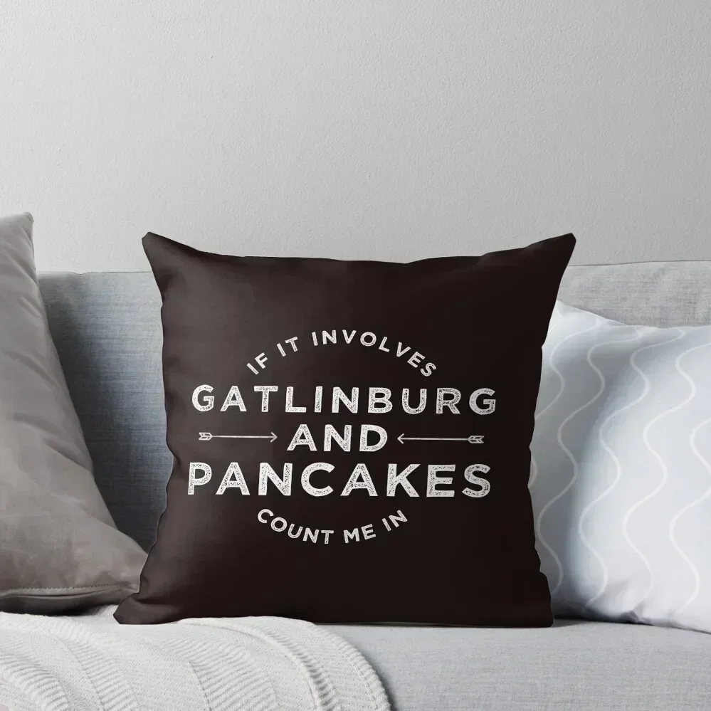 

Gatlinburg, TN and Pancakes Throw Pillow Pillow Decor New year anime girl Cushion Cover Set pillow