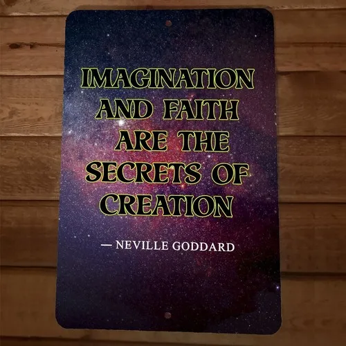 Imagination and Faith Are The Secrets of Creation Quote  Metal Wall Sign