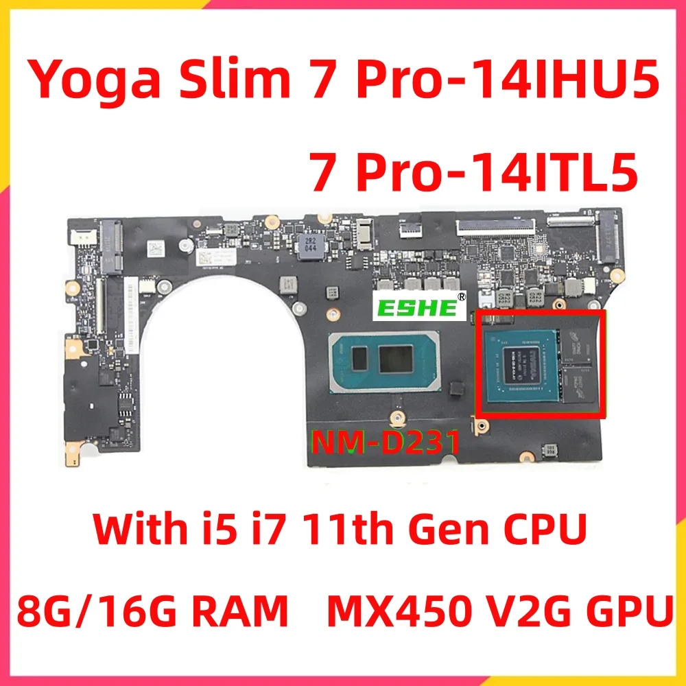 

Slim 7 Pro-14IHU5 For Lenovo Yoga Slim 7 Pro-14ITL5 Laptop Motherboard NM-D231 With i5 i7 11th Gen CPU MX450 V2G GPU 8G 16G RAM