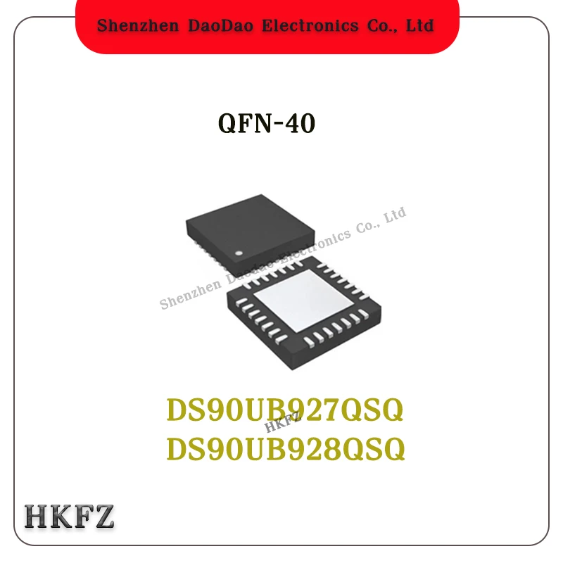 

DS90UB927QSQ UB927QSQ DS90UB928QSQ UB928QSQ QFN-40 chip IC new original