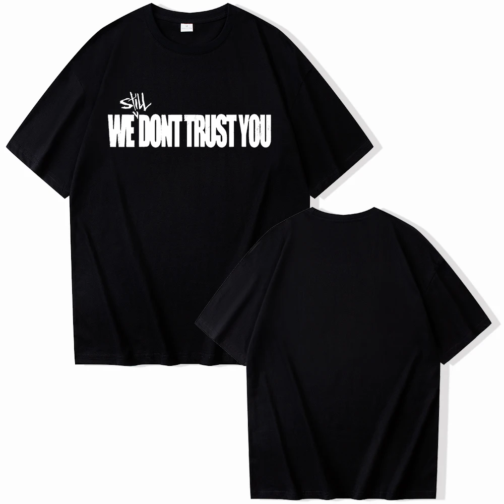 

We Still Don't Trust You Future & Metro T-shirt O-Neck Short Sleeve Shirts Fans Gift