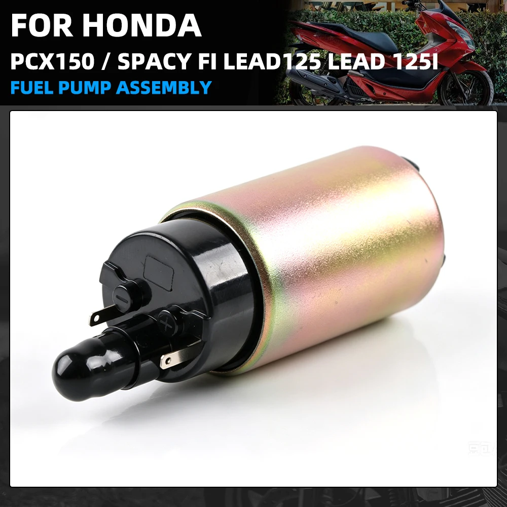 Motorcycle Fuel Pump For Honda PCX 150 PCX125 PCX150 SPACY Fi LEAD125 LEAD 125I 16700-KWN-711 16700-KZL-931 Scooter Parts