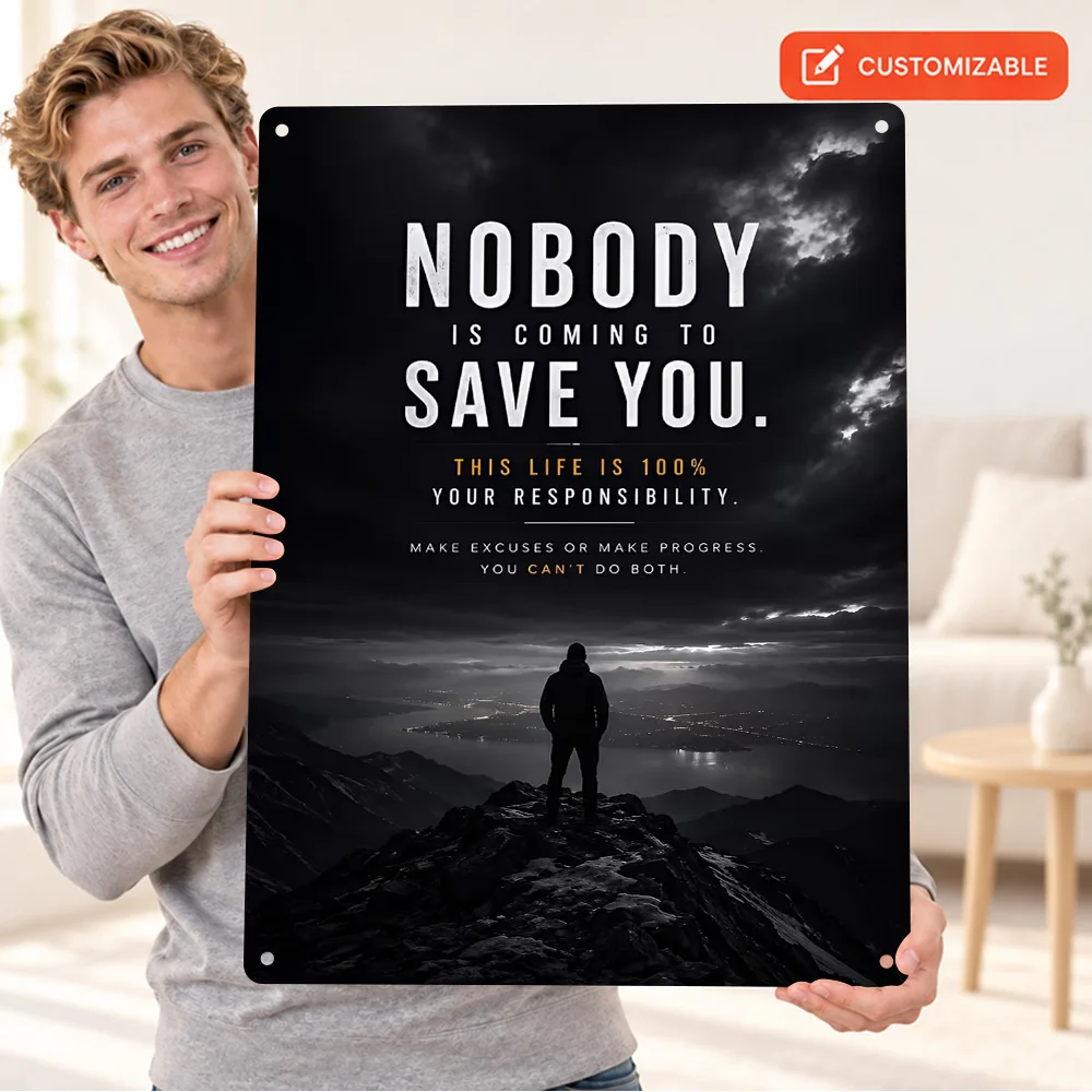 Nobody Is Coming To Save You Responsibility Quote Aluminum Poster Lettering Wall Art For Gym Customized Metal Sign Mentor Gift