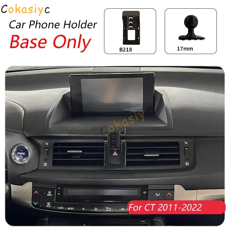 Holder Base For Lexus CT 2011-2022 ct200h Car Phone Holder Special Fixed Bracket Base 17mm Not Blocking Air Outlet  Accessories
