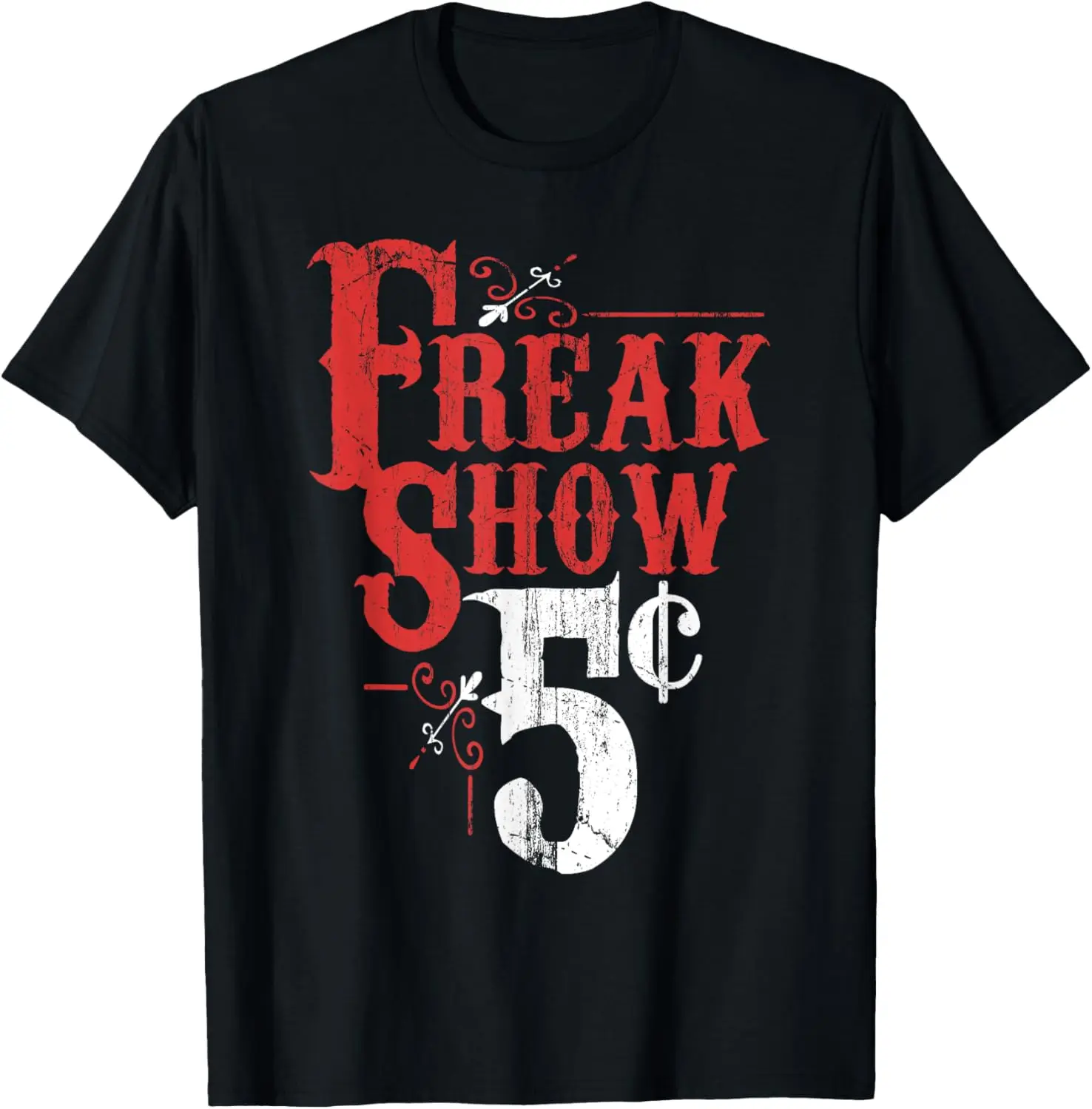 Freak Show Circus Party Weird Carnival Costume Freaky Acts T-Shirt  men clothing