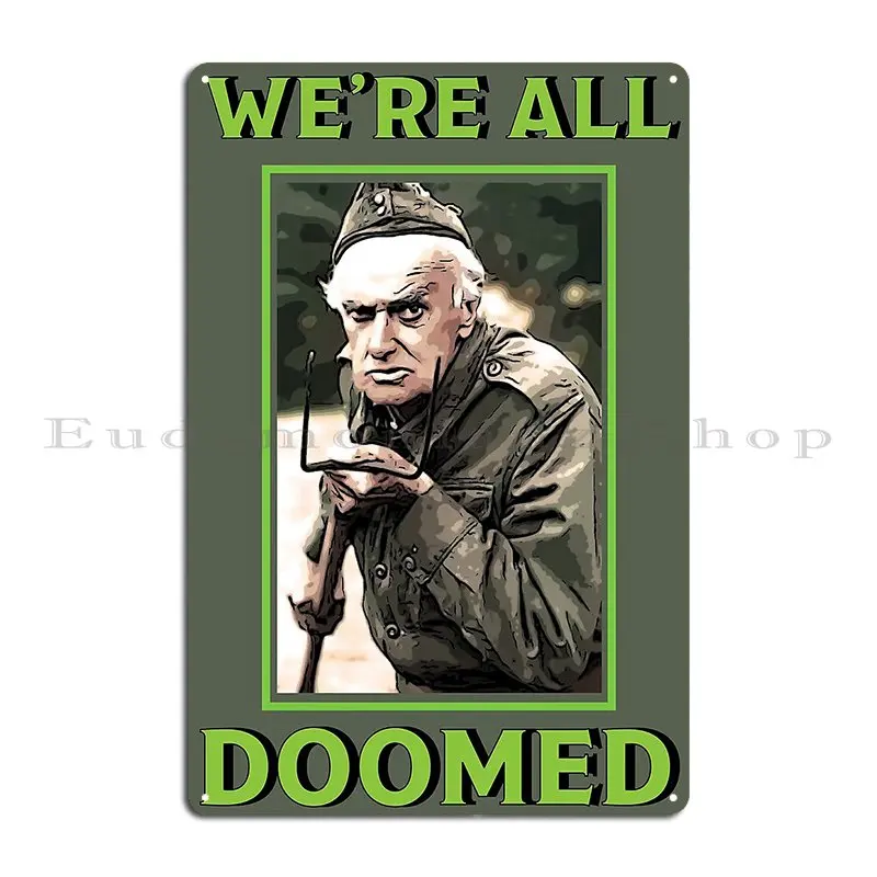 Dad S Army Private Frazer British Nostalgia Dad S Army Tshirts Comedy Classic Gifts Metal Signs Plaques Designing Create