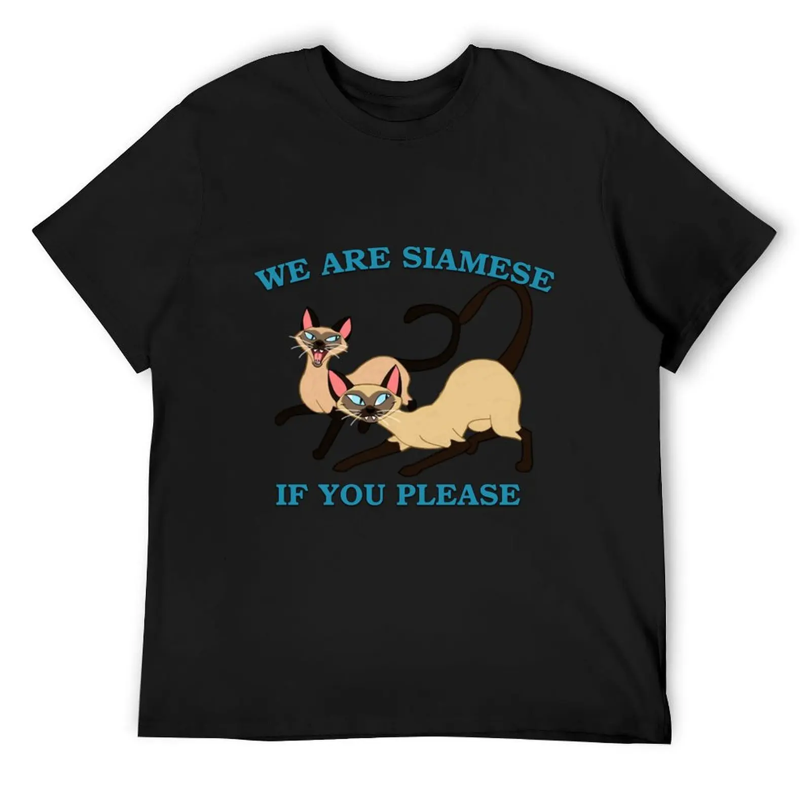 We are Siamese if you please Sticker T-Shirt quick-drying kawaii clothes tees cotton t shirt men