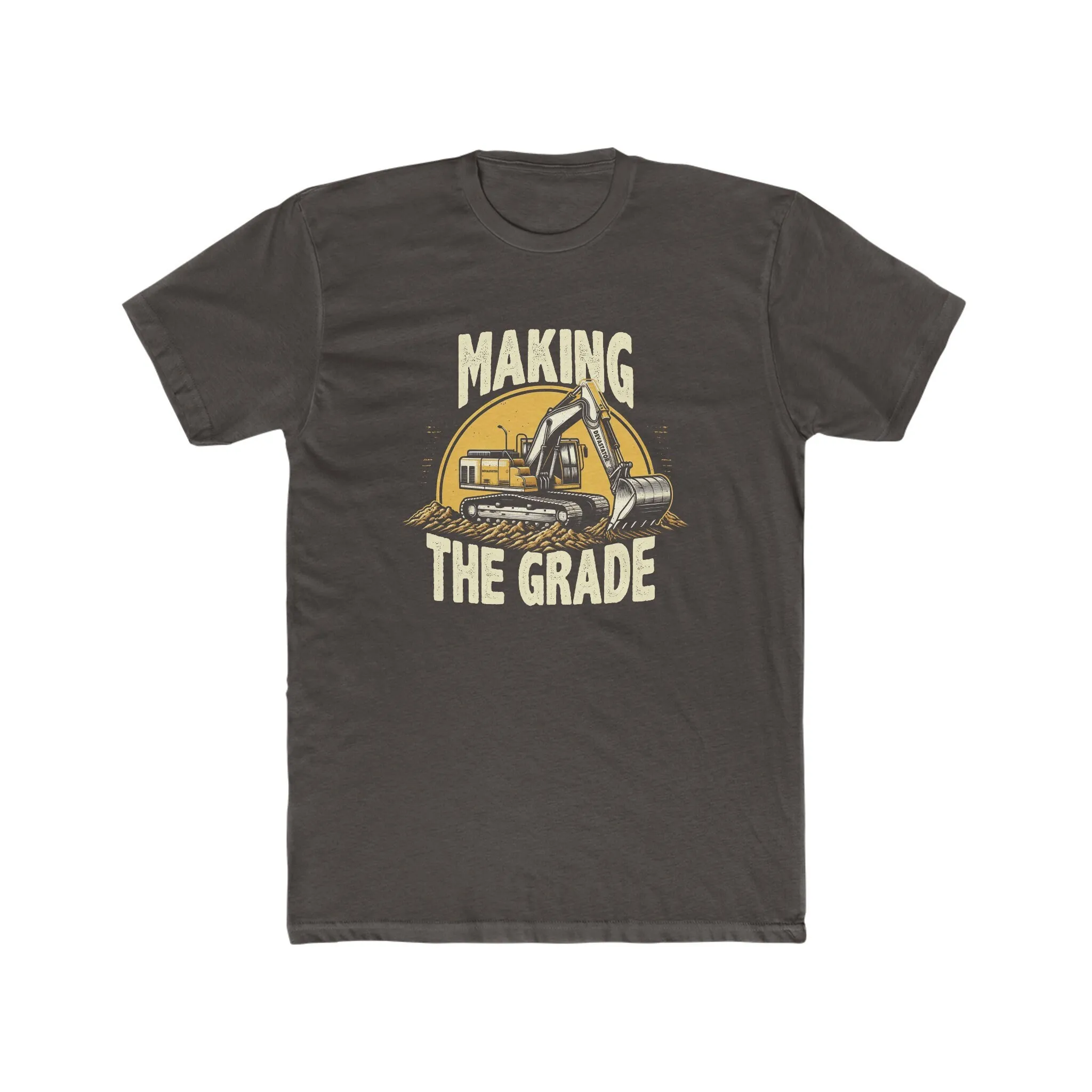 Making The Grade Track Hoe Excavator Grading Contractor Premium Cotton Crew T Shirt