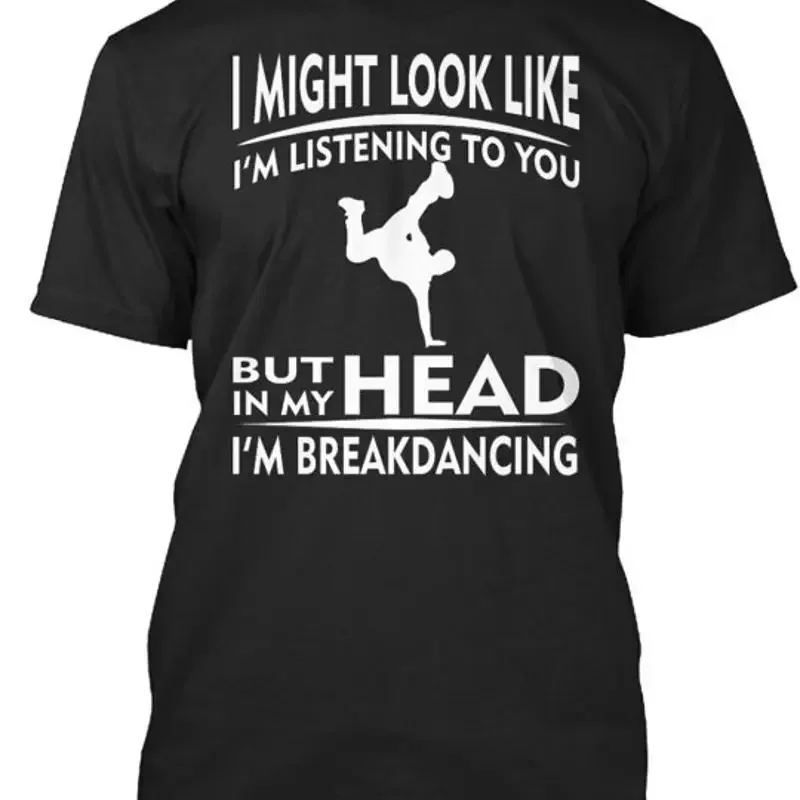 Breakdance In My Head Eu T Shirt Size S To 5Xl