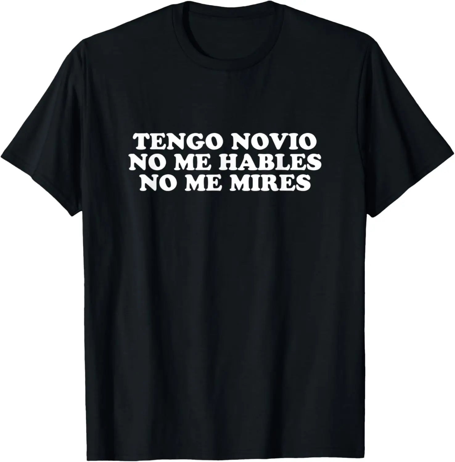 

I Have Boyfriend No Me Hables No Me Meres T-Shirt