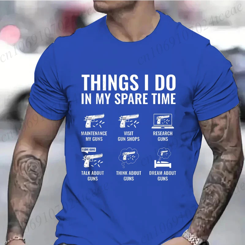 Summer Fashion Tshirt Daily Leisure T Shirt Things I Do in My Spare Time Funny Gun Lover Gun Enthusiast Mens Clothing T-Shirts
