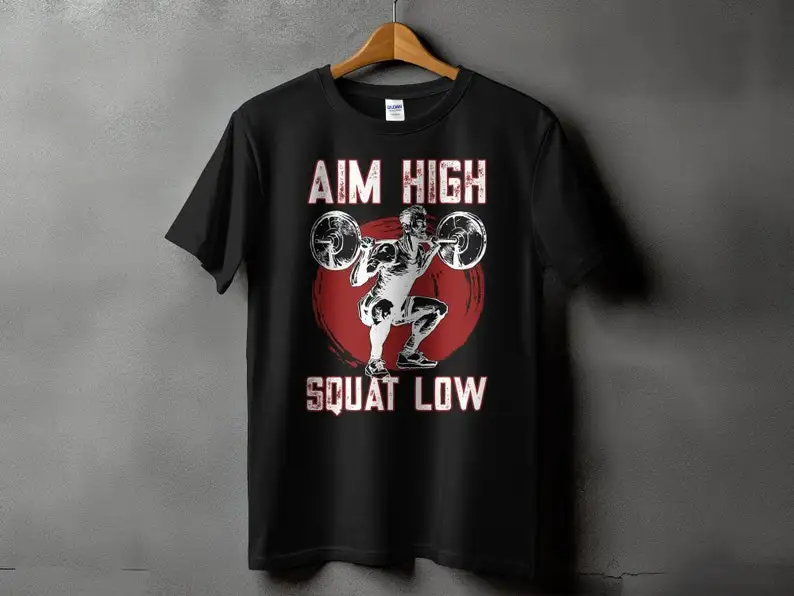 Aim High Squat Low Motivational Gym T-Shirt Fitness Workout  Weightlifting Exercise Shirt Bodybuilding Apparel