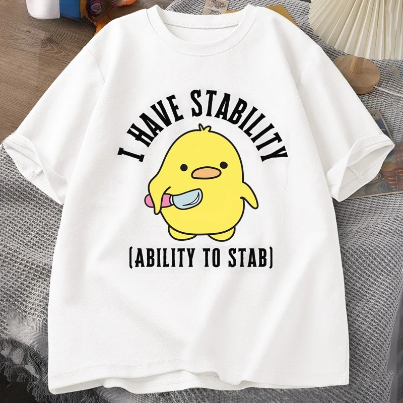I Have Stability Ability To Stab T-Shirt Men Women Fashion Duck Meme Graphic T-shirts Cotton Soft Family Tee Tops Streetwear