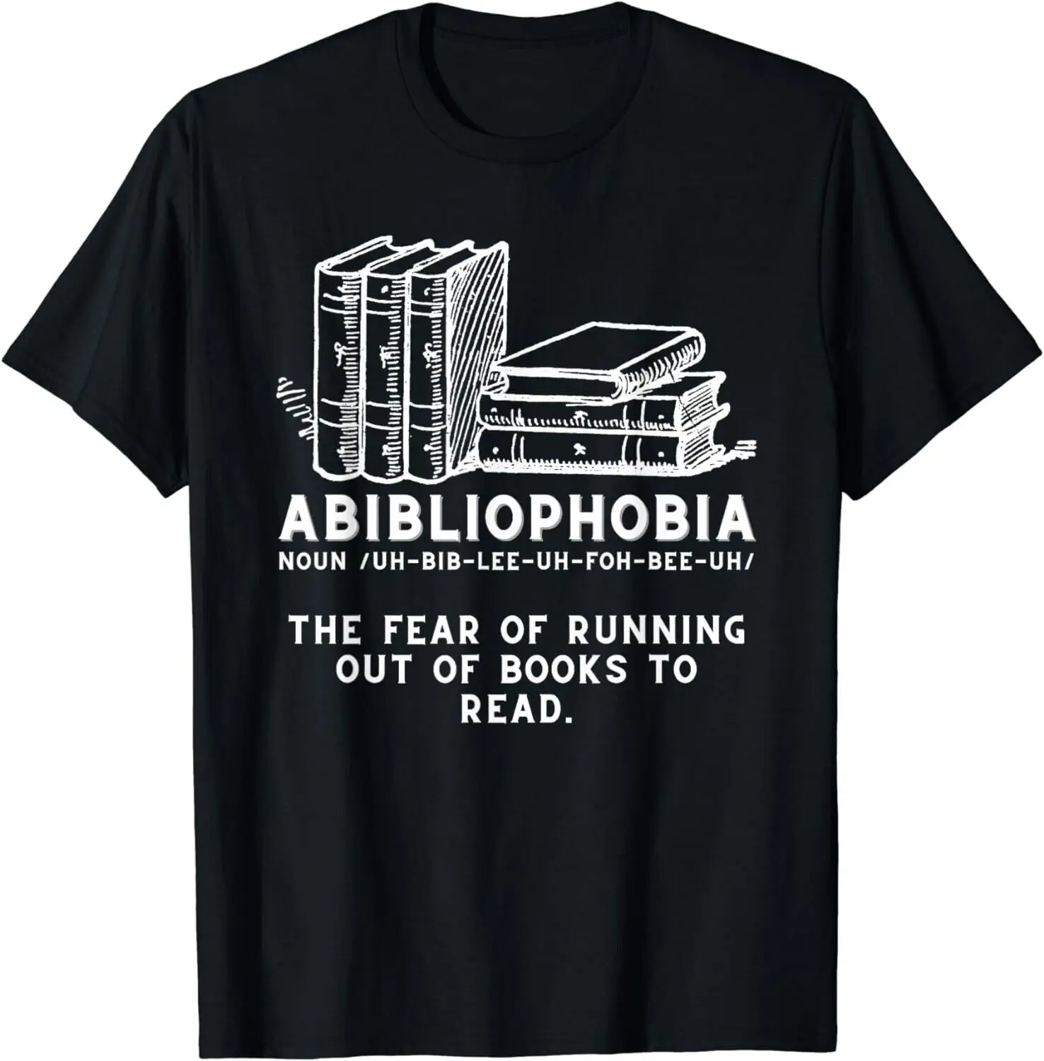 

Funny Saying - Abibliophobia - Funny Reading Bookworm Reader Gift Unisex T-Shirt