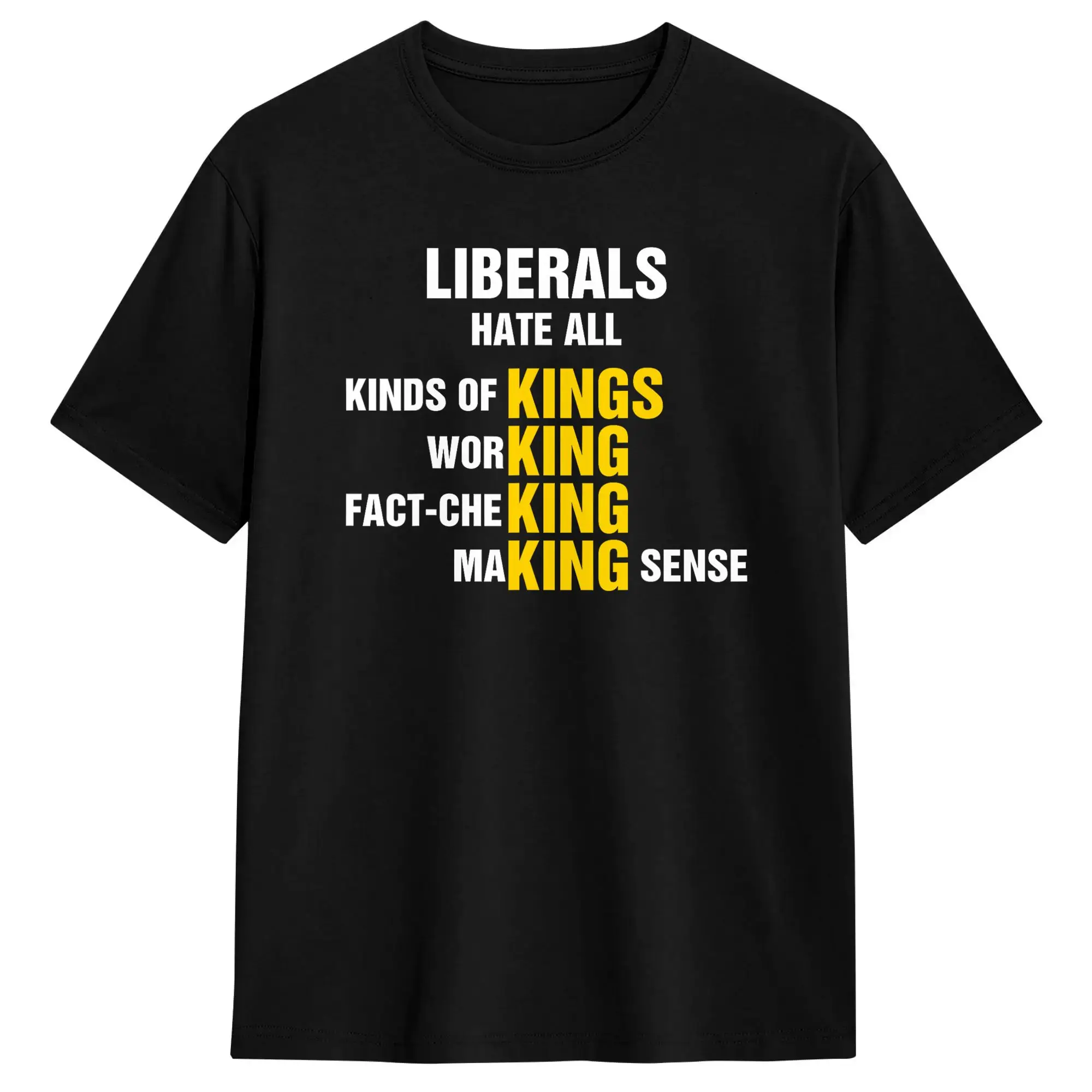 Man T-Shirt Liberals Hate Types of Kings Conservative Republican T-Shirts Harajuku  Summer Tee Shirt Y2K Funny Cotton Tops 6XL