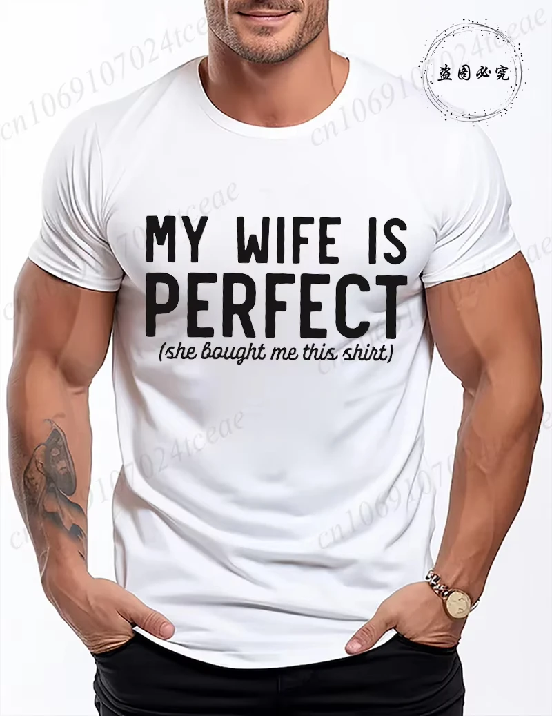 

T Shirt for Men Funny My Wife Is Perfect Graphic Tops Gift Summer Fashion Men's Tee T-Shirts Tops Short Sleeve Clothing